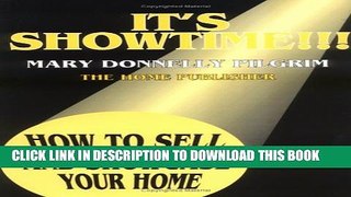 [EBOOK] DOWNLOAD It s Showtime!: How to Sell   Showcase Your Home PDF