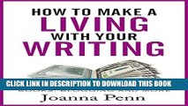 [PDF] How to Make a Living with Your Writing:  Books, Blogging and More (Books for Writers Book 2)
