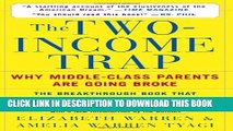 [PDF] The Two-Income Trap: Why Middle-Class Parents Are Going Broke Full Online