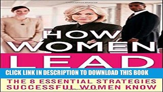 [PDF] How Women Lead: The 8 Essential Strategies Successful Women Know Full Collection
