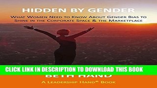 [PDF] Hidden by Gender: What Women Need to Know About Gender Bias to Shine in the Corporate Space