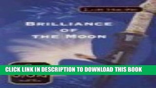 [PDF] Brilliance of the Moon (Tales of the Otori, Book 3) Popular Online[PDF] Brilliance of the