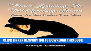 [PDF] From Leaning In To Kneeling Down  Women Are More Precious Than Rubies Popular Collection
