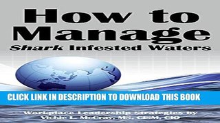 [PDF] How to Manage Shark Infested Waters: Workplace Leadership Strategies Full Collection