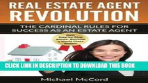 [EBOOK] DOWNLOAD Real Estate Agent Revolution: The Cardinal Rules for Success as an Estate Agent