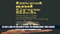 [EBOOK] DOWNLOAD Invest and Grow Rich: The Five Rules of Residential Real Estate Investing PDF