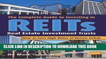 [EBOOK] DOWNLOAD The Complete Guide to Investing in REITS -- Real Estate Investment Trusts: How to