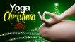 Yoga Christmas - Essential Background Music for your Christmas Holidays