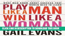 [PDF] Play Like a Man, Win Like a Woman: What Men Know About Success that Women Need to Learn