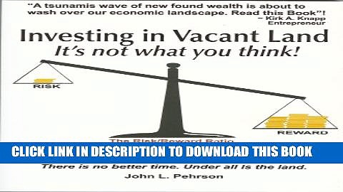 [EBOOK] DOWNLOAD Investing in Vacant Land: It s Not What You Think READ NOW