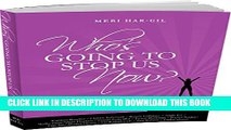[PDF] Who s Going To Stop Us Now?: Inspiring Stories Written By 15 Unstoppable Women Full Collection