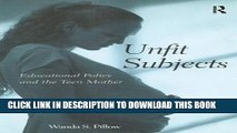 [DOWNLOAD]|[BOOK]} PDF Unfit Subjects: Education Policy and the Teen Mother, 1972-2002 Collection