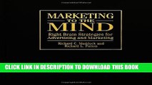 [DOWNLOAD] PDF BOOK Marketing to the Mind: Right Brain Strategies for Advertising and Marketing