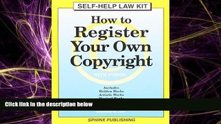 READ book  How to Register Your Own Copyright: With Forms : Take the Law into Your Own Hands