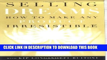 Download Video: [DOWNLOAD] PDF BOOK Selling Dreams: How to Make Any Product Irresistible New