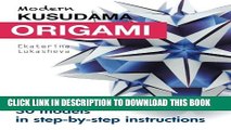 [DOWNLOAD]|[BOOK]} PDF Modern Kusudama Origami: Designs for modular origami lovers New BEST SELLER