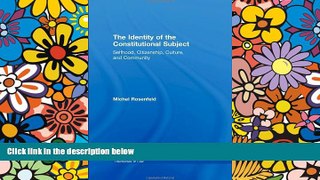 Full [PDF]  The Identity of the Constitutional Subject: Selfhood, Citizenship, Culture, and