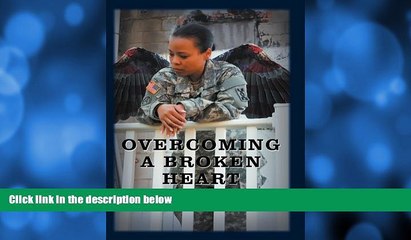 FREE DOWNLOAD  Overcoming a Broken Heart: Memoirs of a Single Mother  BOOK ONLINE