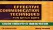 [DOWNLOAD]|[BOOK]} PDF Effective Communication Techniques for Child Care: 1st (First) Edition New