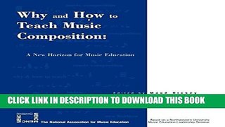 [DOWNLOAD]|[BOOK]} PDF Why and How to Teach Music Composition: A New Horizon for Music Education