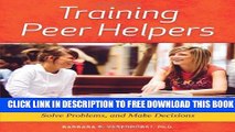 [DOWNLOAD]|[BOOK]} PDF Training Peer Helpers: Coaching Youth to Communicate, Solve Problems, and