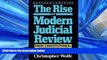 FREE DOWNLOAD  The Rise of Modern Judicial Review: From Judicial Interpretation to Judge-Made