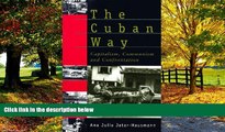 Books to Read  The Cuban Way: Capitalism, Communism and Confrontation  Full Ebooks Best Seller