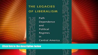 Must Have PDF  The Legacies of Liberalism: Path Dependence and Political Regimes in Central