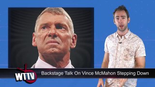 Backstage Talk Of Vince McMahon Stepping Down In WWE | WrestleTalk News
