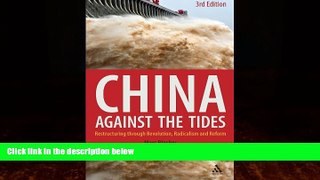 Big Deals  China Against the Tides, 3rd Ed.: Restructuring through Revolution, Radicalism and