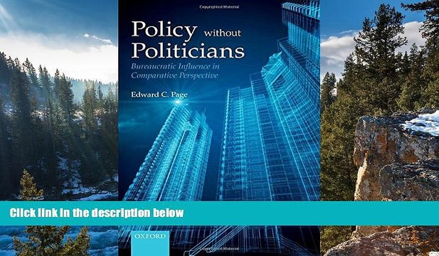 Deals in Books Policies Without Politicians: Bureaucratic Influence in Comparative Perspective
