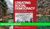 READ NOW  Creating Social Democracy: A Century of the Social Democratic Labor Party in Sweden