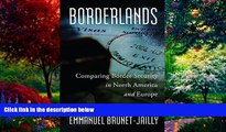 Big Deals  Borderlands: Comparing Border Security in North America and Europe (Governance Series)