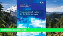 READ FULL  Transnational Culture in the Internet Age (Elgar Law, Technology and Society series)