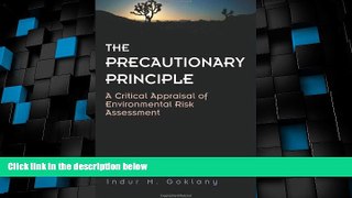 Must Have PDF  The Precautionary Principle: A Critical Appraisal  Full Read Best Seller