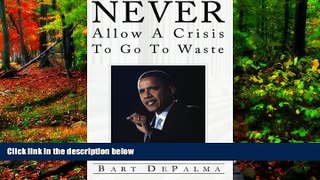 READ NOW  Never Allow A Crisis To Go To Waste: Barack Obama and the Evolution of American