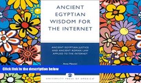 READ FULL  Ancient Egyptian Wisdom for the Internet: Ancient Egyptian Justice and Ancient Roman