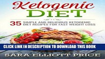 [PDF] Ketogenic Diet: 35 Simple and Delicious Ketogenic Diet Recipes for Fast Weight Loss Full