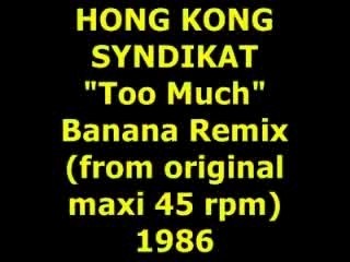 HONG KONG SYNDIKAT  "Too Much" Maxi 45 rpm