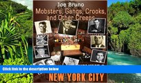 READ FULL  Mobsters, Gangs, Crooks and Other Creeps-Volume 2 - New York City  READ Ebook Full Ebook