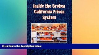 READ FULL  Inside the Broken California Prison System  READ Ebook Full Ebook