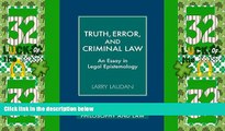 Big Deals  Truth, Error, and Criminal Law: An Essay in Legal Epistemology (Cambridge Studies in