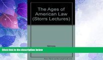 Books to Read  The Ages of American Law (Storrs Lectures on Jurisprudence ; 1974)  Best Seller