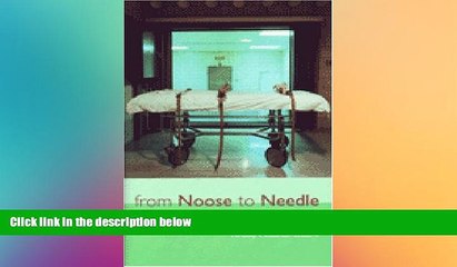 Must Have  From Noose to Needle: Capital Punishment and the Late Liberal State (Law, Meaning, and