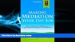 Big Deals  Making Mediation Your Day Job: How to Market Your ADR Business Using Mediation