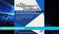 Must Have  The Negotiator s Fieldbook: The Desk Reference for the Experienced Negotiator  READ