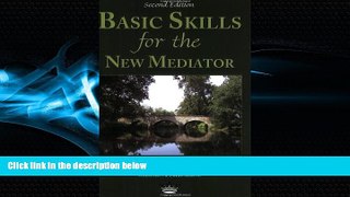 Books to Read  Basic Skills for the New Mediator, Second Edition  Full Ebooks Most Wanted