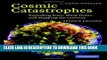 [PDF] Cosmic Catastrophes: Exploding Stars, Black Holes, and Mapping the Universe Full Online