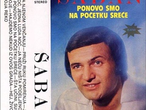 Saban Saulic-Hej Zivote Moja Reko