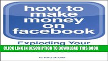 [PDF] How to Make Money on Facebook-Exploding Your Business Using Facebook Full Collection